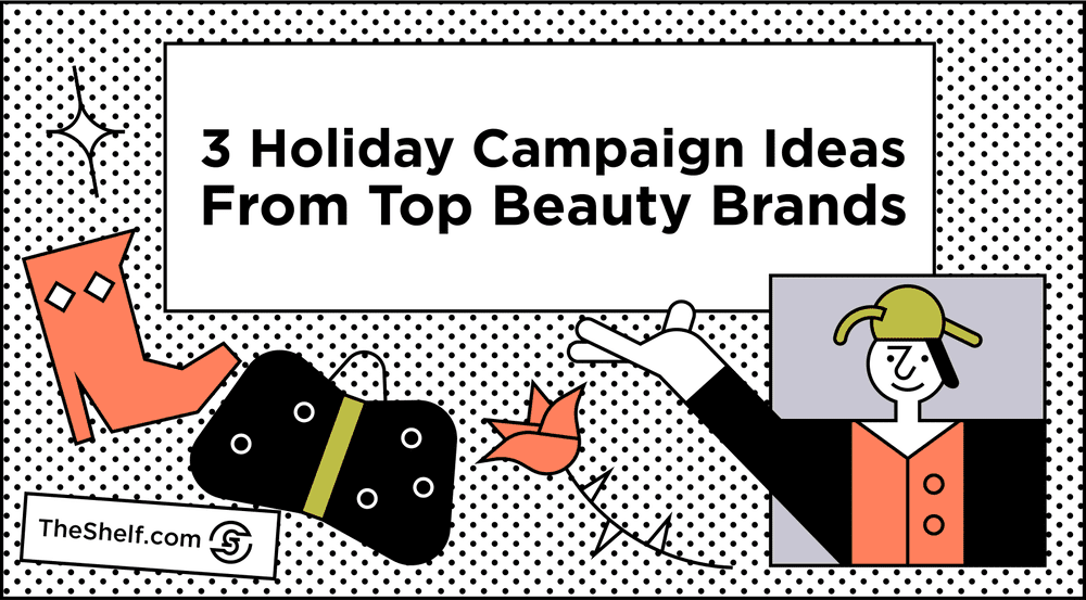 A cover picture like image which reads 3 HOLIDAY CAMPAIGN IDEAS FROM TOP BEAUTY BRANDS.