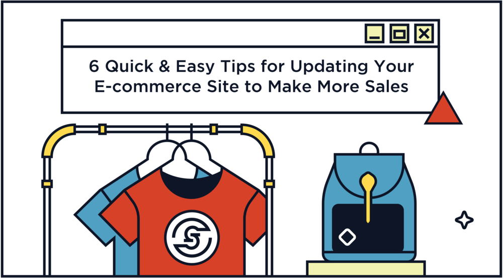 A cover picture like image which reads 6 Quick & Easy Tips for Updating Your E-commerce Site to Make More Sales. 