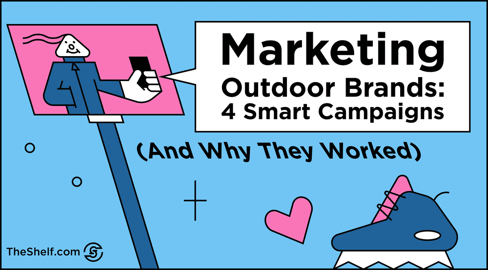 A cover picture like image which reads Marketing Outdoor Brands: 4 Smart Campaigns (and why they worked)  