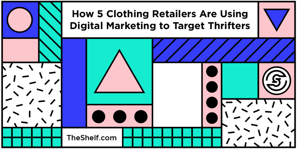  Cover picture like image which reads How 5 Clothing Retailers Are Using Digital Marketing to Target Thrifters.