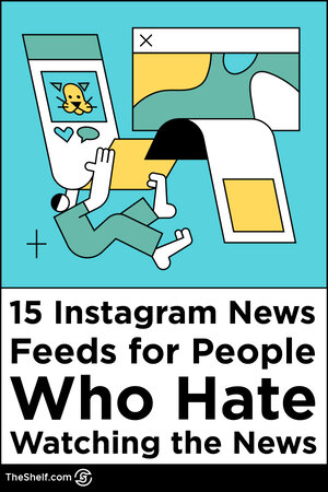 Pinterest pin that read 15 Instagram News Publishers for People Who Hate Watching the News