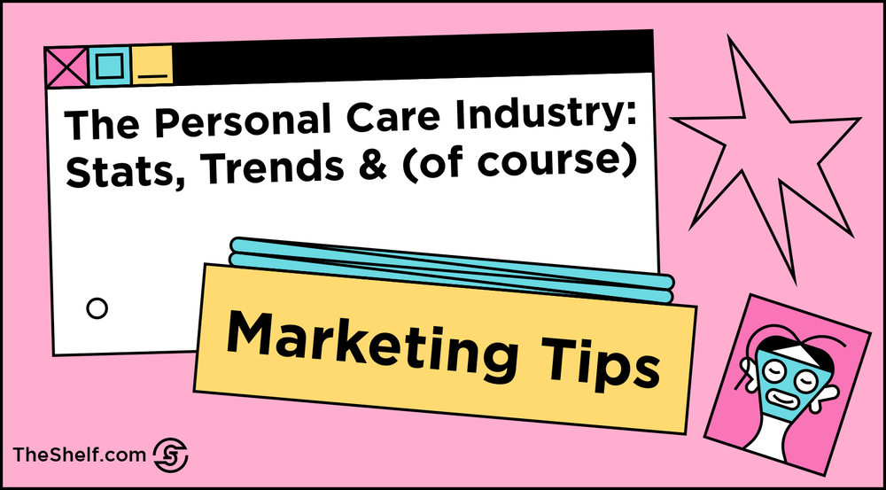 Pinterest pin post: The personal care industry: Stats, Trends, & (ofcourse) marketing Tips 