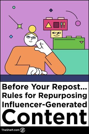 Pinterest Pin that reads Before Your Repost... Rules for Repurposing Influencer-Generated Content