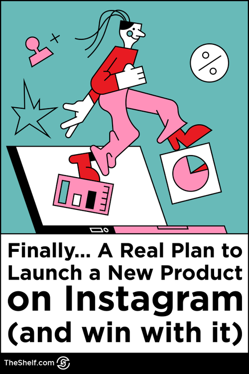 Pinterest pin that reads Finally, a real plan to Launch a New Product on Instagram (and win with it)
