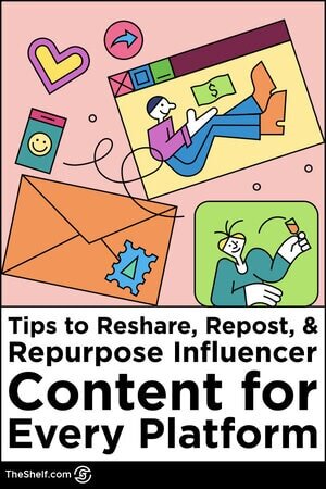Pinterest pin that reads Tips to reshare, repost and repurpose influencer content for every platform