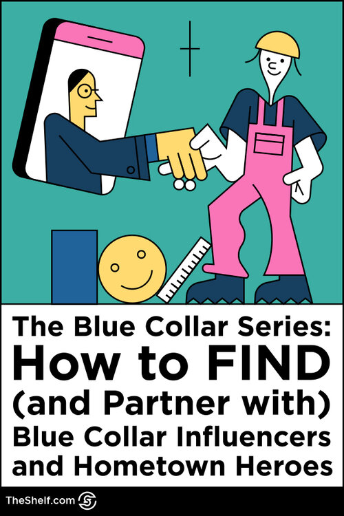 Pinterest pin of post: Hometown Heroes: How to Find and Partner with Blue Collar influencers
