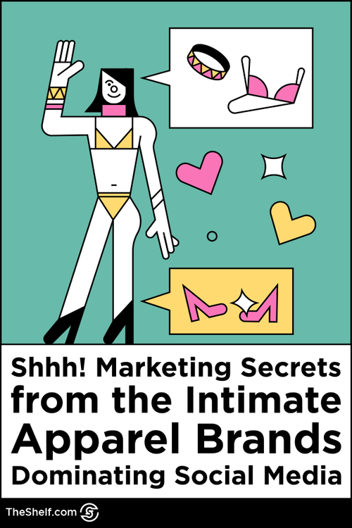 Pinterest pin post on Shhh! Marketing secrets from the intimate apparel brands dominating social media.