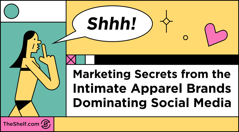 Pinterest pin post on "Shhh! Marketing secrets from the intimate apparel brands dominating social media.