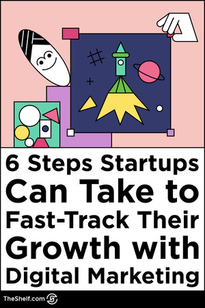 Pinterest Pin that reads 6 Steps startups can take to track growth and digital markteting