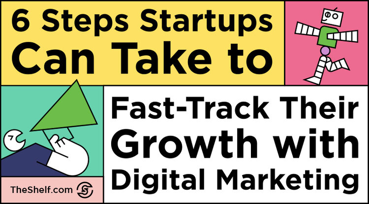 colorful line illustration of robot and person with megaphone that reads 6 Steps Startups Can Take to Fast Track Their Growth with Digital Marketing
