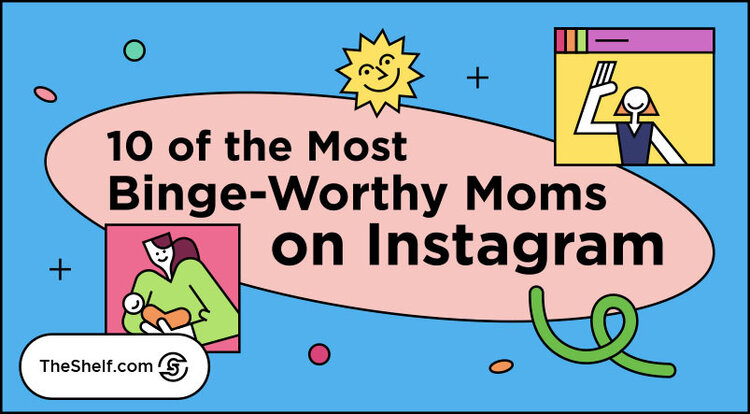 blue illustration that reads 10 of the Most Binge-Worthy Moms on Instagram