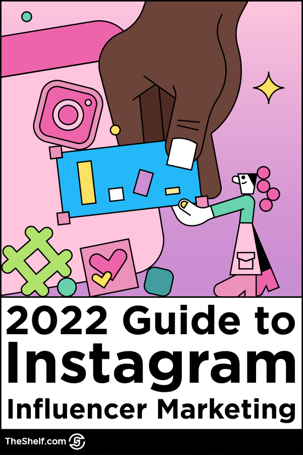 2022 Guide to Instagram Influencer Marketing 