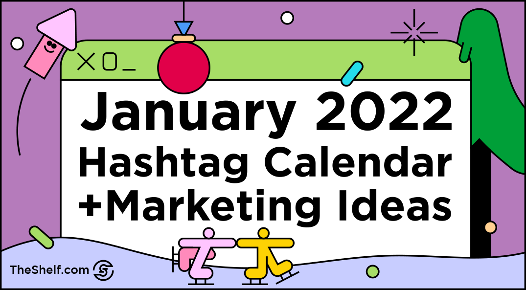 January 2023 Social Media Calendar • The Shelf Influencer Marketing January 2023 Social Media Calendar • The Shelf Influencer Marketing