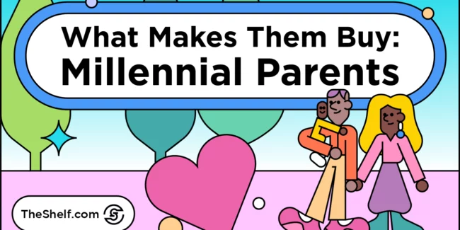 What Makes Them Buy: Millennial Parents