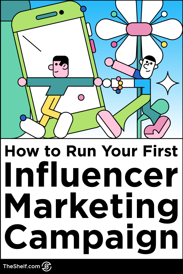 Pinterest Pin: How to Run Your First Influencer Marketing Campaign