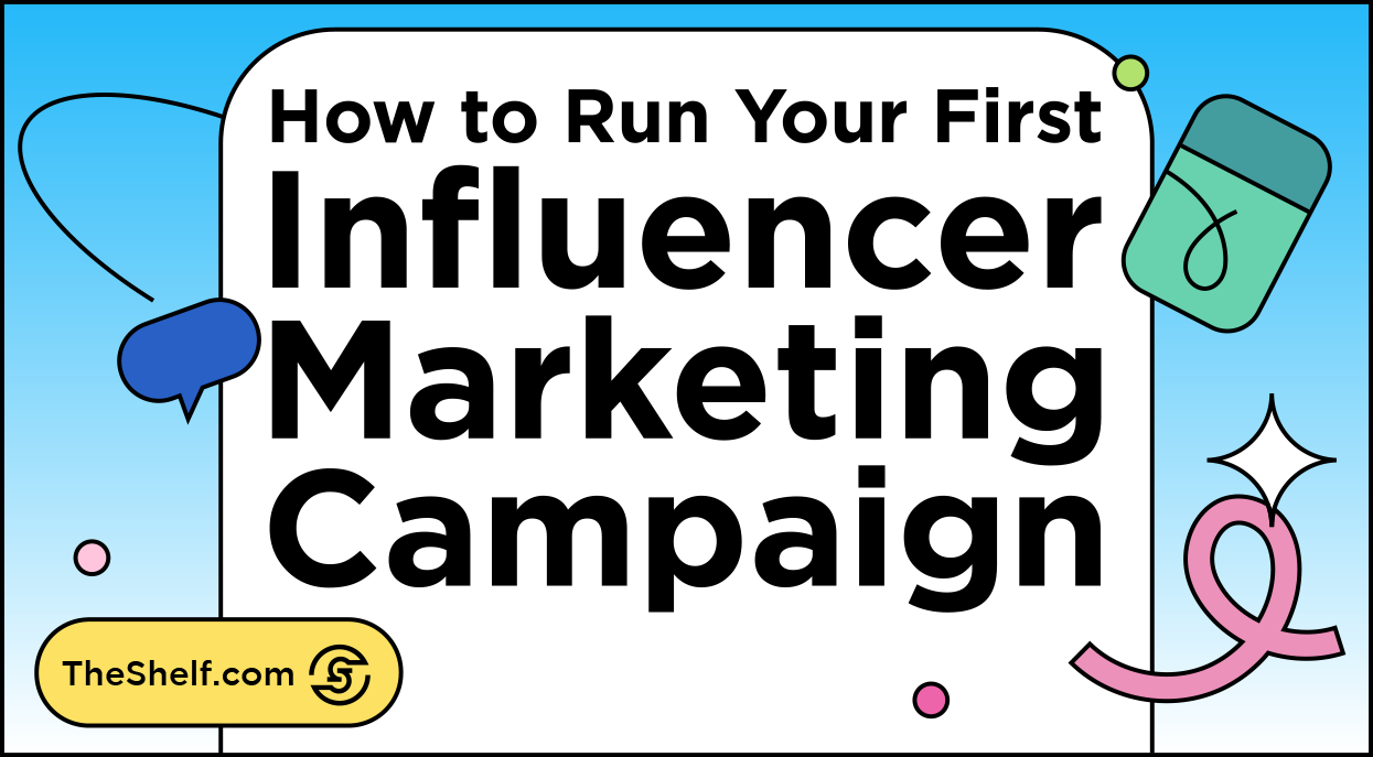title graphic: How to Run Your First Influencer Marketing Campaign