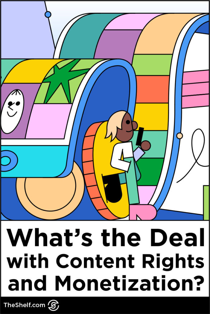 Graphic character leaning against a colorful tape above the text: What's the Deal with Content Rights and Monetization?
