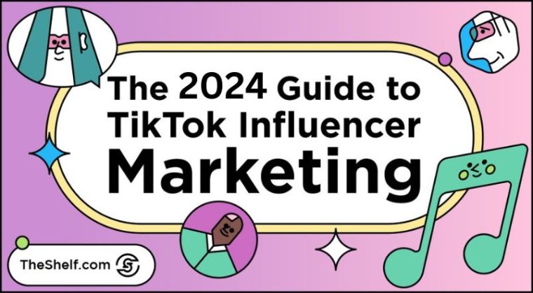 The 2024 TikTok Influencer Marketing