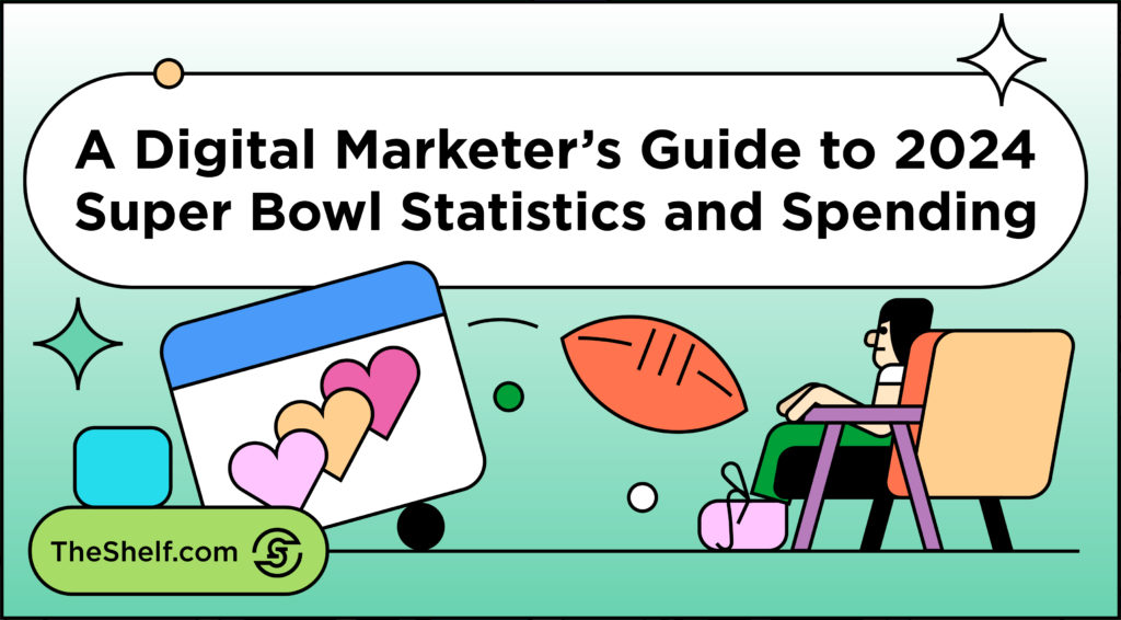 Graphic featuring character watching a football with heart icons below the text: A Digital Marketer's Guide to 2024 Super Bowl Statistics and Spending