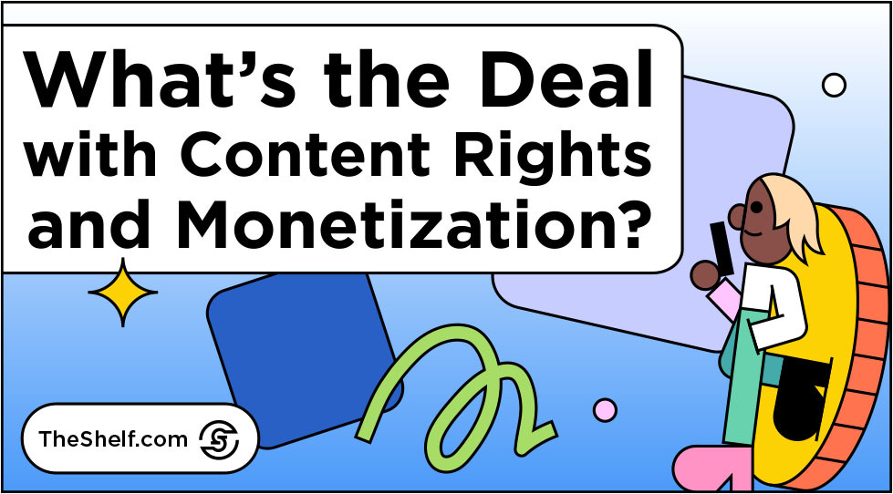 Blue graphic featuring character leaning on large coin next to text: What's the Deal with Content Rights and Monetization?