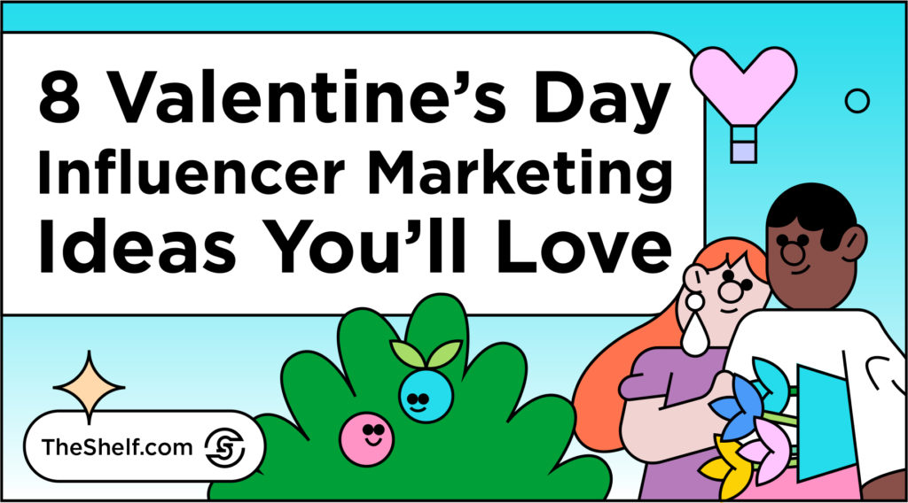 Couple embracing while holding flowers next to text: 8 Valentine's Day Influencer Marketing Ideas You'll Love