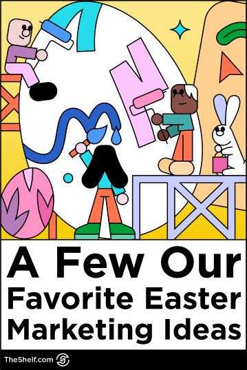 A Few Our Favorite Easter Marketing Ideas