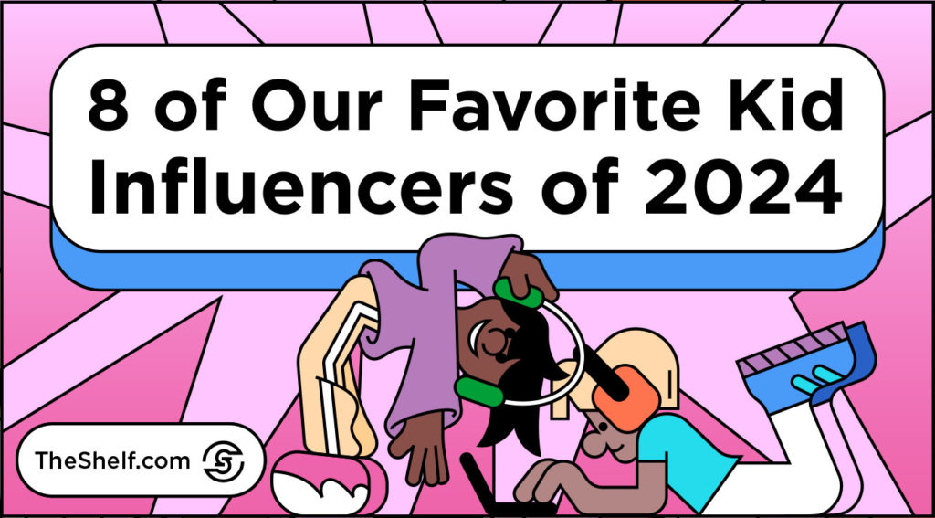 Title card: 8 of Our Favorite Kid Influencers of 2024, TheShelf.com